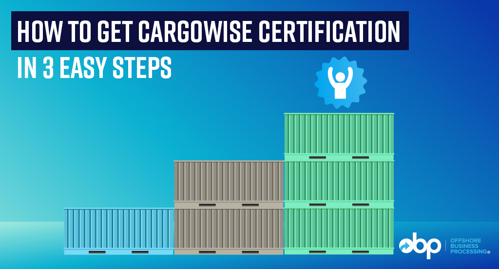 How to Get Cargowise Certification in 3 Easy Steps